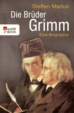 Buchcover von Die Brüder Grimm: Eine Biographie von Steffen Martus