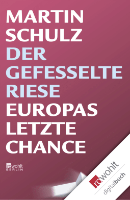 Buchcover von Der gefesselte Riese: Europas letzte Chance von Martin Schulz