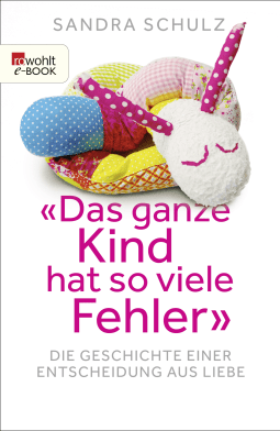 "Das ganze Kind hat so viele Fehler"