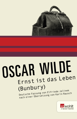 Buchcover von Ernst ist das Leben (Bunbury) von Oscar Wilde
