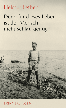 Buchcover von Denn für dieses Leben ist der Mensch nicht schlau genug: Erinnerungen von Helmut Lethen