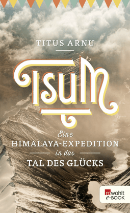 Tsum - eine Himalaya-Expedition in das Tal des Glücks