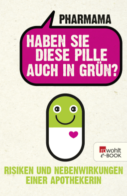 Haben Sie diese Pille auch in Grün?