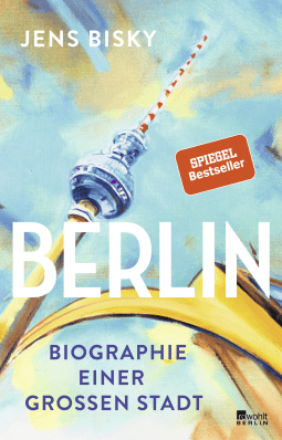 BERLIN – Biography of a Great City