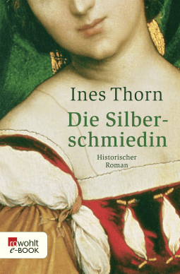 Buchcover von Die Silberschmiedin von Ines Thorn