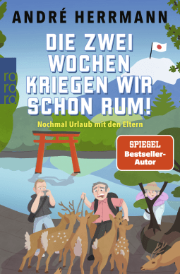 Buchcover von Die zwei Wochen kriegen wir schon rum!: Nochmal Urlaub mit den Eltern von André Herrmann