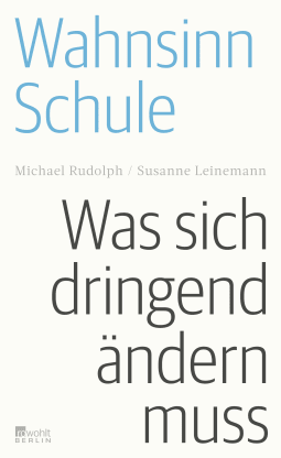 Buchcover von GERMANY’S SCHOOLS: URGENT CHANGE WE NEED NOW: Was sich dringend ändern muss von Michael Rudolph, Susanne Leinemann