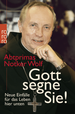 Buchcover von Gott segne Sie!: Neue Einfälle für das Leben hier unten von Abtprimas Notker Wolf