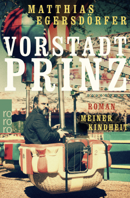 Buchcover von Vorstadtprinz: Roman meiner Kindheit von Matthias Egersdörfer