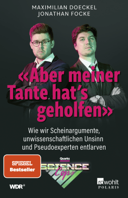 Buchcover von «Aber meiner Tante hat’s geholfen»: Wie wir Scheinargumente, unwissenschaftlichen Unsinn und Pseudoexperten entlarven  von Maximilian Doeckel, Jonathan Focke