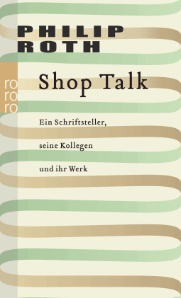 Buchcover von Shop Talk: Ein Schriftsteller, seine Kollegen und ihr Werk von Philip Roth