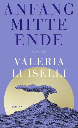 Buchcover von Anfang Mitte Ende von Valeria Luiselli