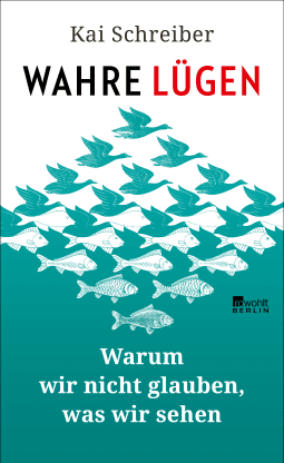 Buchcover von TRUE LIES: WHY WE DON’T  BELIEVE WHAT WE SEE: Warum wir nicht glauben, was wir sehen von Kai Schreiber