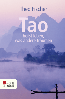 Tao heißt leben, was andere träumen
