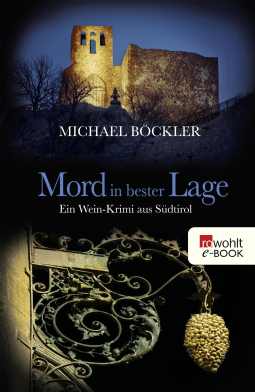 Buchcover von Mord in bester Lage: Ein Wein-Krimi aus Südtirol von Michael Böckler