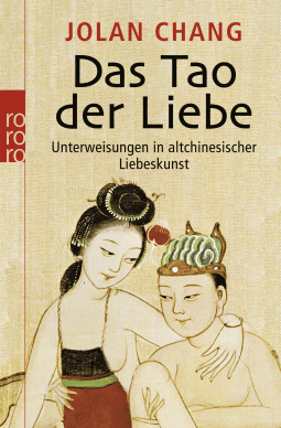Buchcover von Das Tao der Liebe: Unterweisungen in altchinesischer Liebeskunst von Jolan Chang