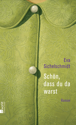 Buchcover von Schön, dass du da warst: Roman von Eva Sichelschmidt