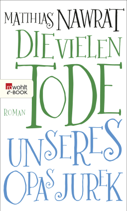 Buchcover von Die vielen Tode unseres Opas Jurek von Matthias Nawrat