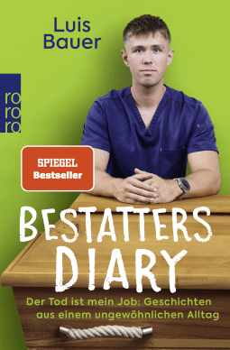 Buchcover von Bestatters Diary: Der Tod ist mein Job: Geschichten aus einem ungewöhnlichen Alltag von Luis Bauer, Katharina Worsch