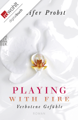 Buchcover von Playing with Fire: Verbotene Gefühle von Jennifer Probst