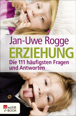 Buchcover von Erziehung: Die 111 häufigsten Fragen und Antworten von Jan-Uwe Rogge