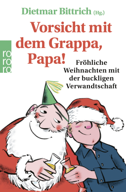 Buchcover von Vorsicht mit dem Grappa, Papa!: Fröhliche Weihnachten mit der buckligen Verwandtschaft