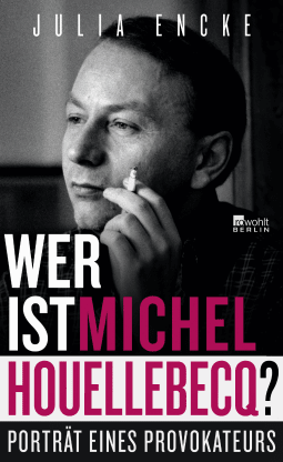 Wer ist Michel Houellebecq?