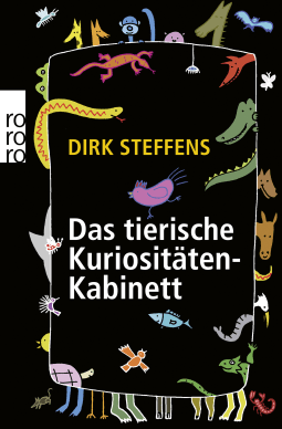 Buchcover von Das tierische Kuriositätenkabinett von Dirk Steffens