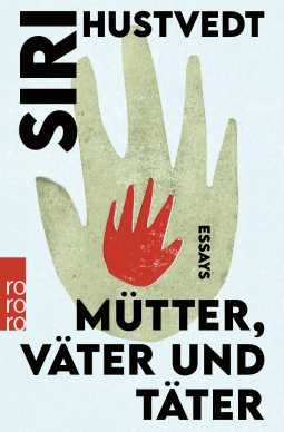 Buchcover von Mütter, Väter und Täter: Essays von Siri Hustvedt