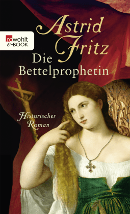 Buchcover von Die Bettelprophetin von Astrid Fritz