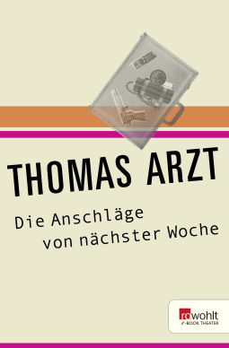 Buchcover von Die Anschläge von nächster Woche: Schauspiel von Thomas Arzt
