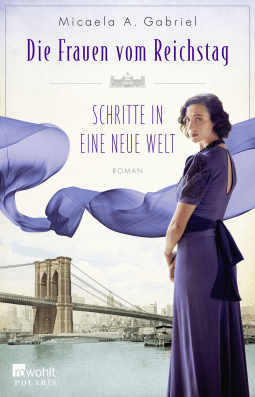 Buchcover von Die Frauen vom Reichstag: Schritte in eine neue Welt von Micaela A. Gabriel