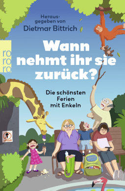Buchcover von Wann nehmt ihr sie zurück? : Die schönsten Ferien mit Enkeln 