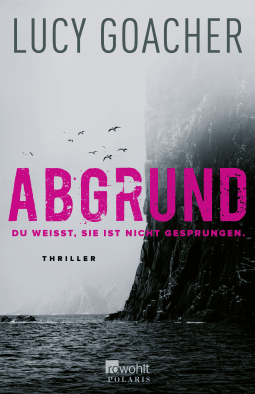 Buchcover von Abgrund: Du weißt, sie ist nicht gesprungen. von Lucy Goacher