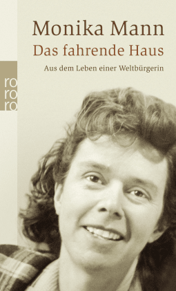 Buchcover von Das fahrende Haus: Aus dem Leben einer Weltbürgerin von Monika Mann