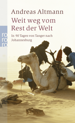 Buchcover von Weit weg vom Rest der Welt: In 90 Tagen von Tanger nach Johannesburg von Andreas Altmann