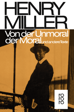 Buchcover von Von der Unmoral der Moral: und andere Texte von Henry Miller