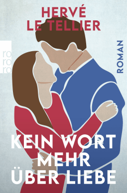 Buchcover von Kein Wort mehr über Liebe von Hervé Le Tellier