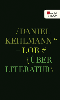 Buchcover von Lob: Über Literatur von Daniel Kehlmann