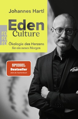 Buchcover von Eden Culture: Ökologie des Herzens für ein neues Morgen von Dr. Johannes Hartl