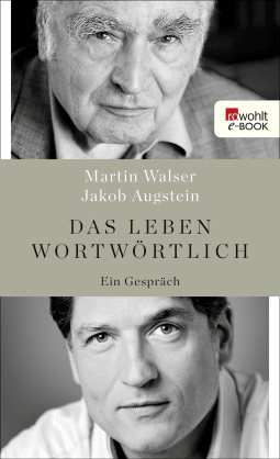 Buchcover von Das Leben wortwörtlich: Ein Gespräch von Martin Walser, Jakob Augstein