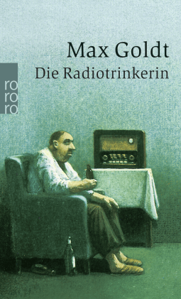 Buchcover von Die Radiotrinkerin: Ausgesuchte schöne Texte von Max Goldt