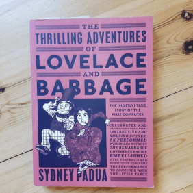 Sydney Padua, The Thrilling Adventures of Lovelace and Babbage