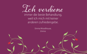 Zitate Jane Austen "Ich verdiene immer die beste Behandlung, weil ich mich mit keiner anderen zufriedengebe." auf lila Hintergrund mit Blumenranken