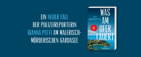 Buch mit dem Titel "Was am Ufer lauert" neben Slogan "Ein neuer Fall der Polizeireporterin Gianna Pitti am malerisch mörderischen Gardasee", ein Krimi