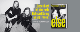 Katahrina Zorn & Jasna Fritzi Bauer sitzen nebeneinander, daneben der Slogan "Dieses Buch ist eine Liebeserklärung an alle Frauen" und das Buchcover zum Roman "Else"