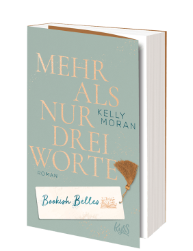 Kelly Moran: Bookish Belles - Mehr als nur drei Worte