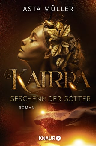 Bücherblog. Neuerscheinungen. Buchcover. Kairra - Geschenk der Götter von Asta Müller. Fantasy. Verlagsgruppe Droemer Knaur.