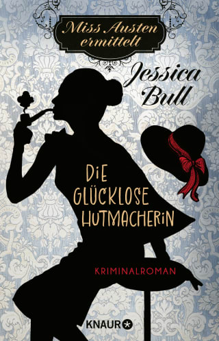 Cover Download Miss Austen ermittelt. Die glücklose Hutmacherin