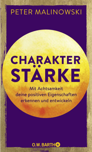 Cover Download Charakterstärke. Mit Achtsamkeit deine positiven Eigenschaften erkennen und entwickeln